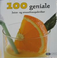 Opskriftbog ''100 geniale juice- og  smoothieopskrifter''